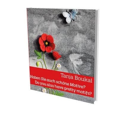 Tanja Boukal: Haben Sie Auch So Schöne Motive?