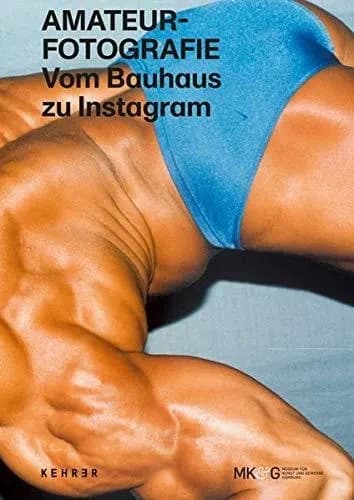 Amateurfotografie : vom Bauhaus zu Instagram : [Ausstellung, 3.Oktober 2019 - 12.Januar 2020, Museum für Kunst und Gewerbe Hamburg]