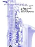 In search of... the wild saxamuhphones -partition+parties separees