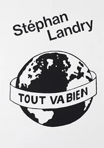 Stéphan Landry, Tout va bien