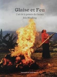 Glaise et Feu ; l'art de la poterie de Oaxaca