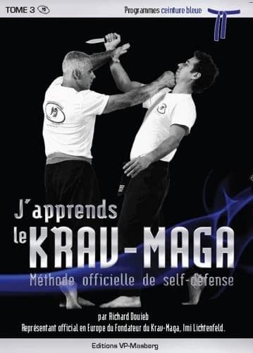 J'apprends le krav-maga Tome 3 ; programmes ceinture bleue