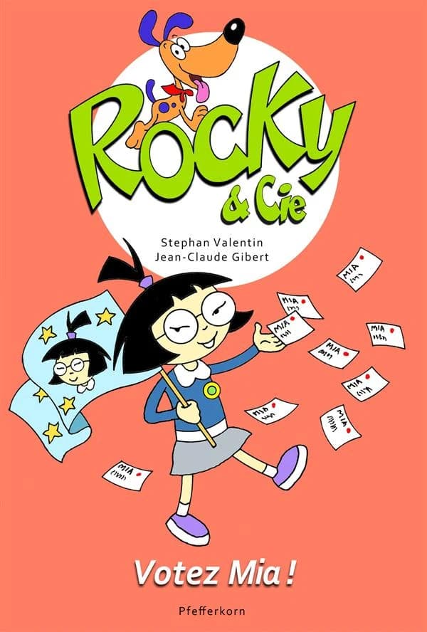 Rocky & Cie Tome 5 : votez Mia !