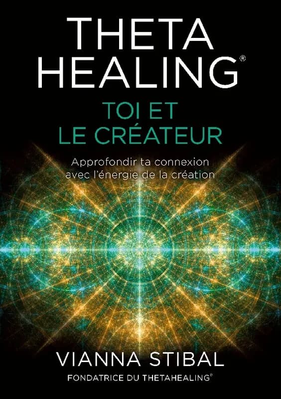 ThetaHealingÂ® Toi et le crÃ©ateur : approfondir ta connexion avec l'Ã©nergie de la crÃ©ation