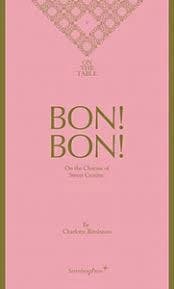 Bon! Bon! : On the Charms of Sweet Cuisine