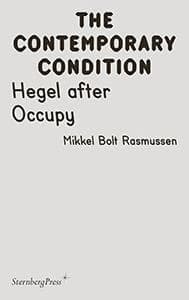 The contemporary condition ; hegel after occupy
