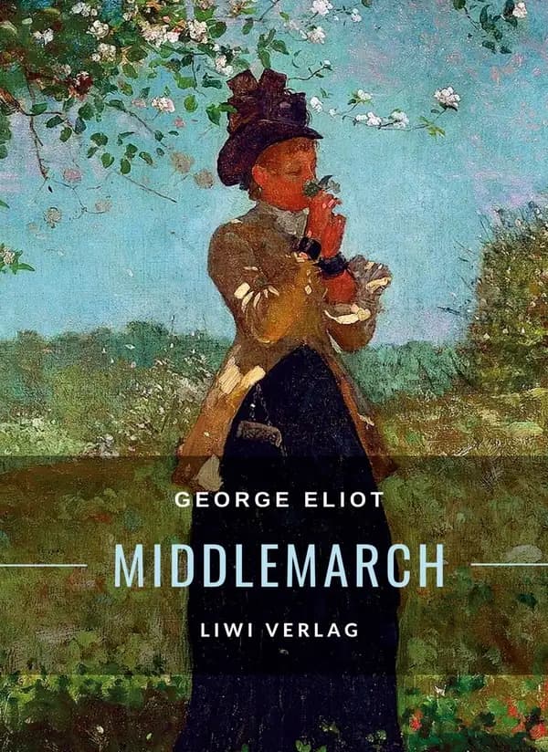 George Eliot: Middlemarch. Eine Studie über das Leben in der Provinz : Ins Deutsche übertragen von Emil Lehmann