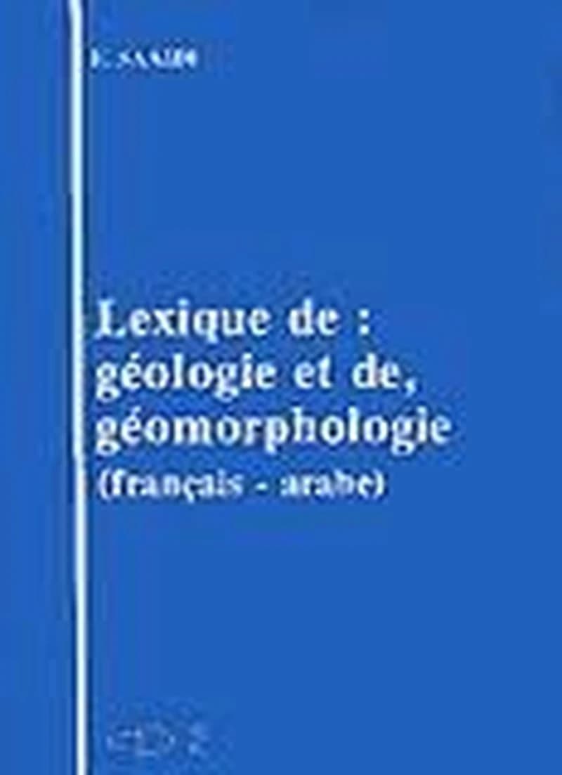 Lexique de géologie et de, géomorphologie معجم الجيولوجيا، والجيومورفولوجيا