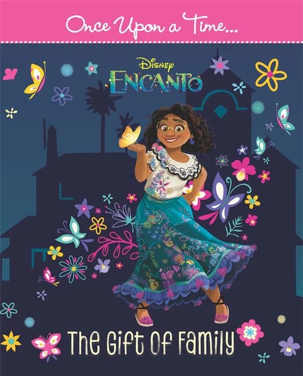 Encanto : la fantastique famille Madrigal : once upon a time : the gift of family