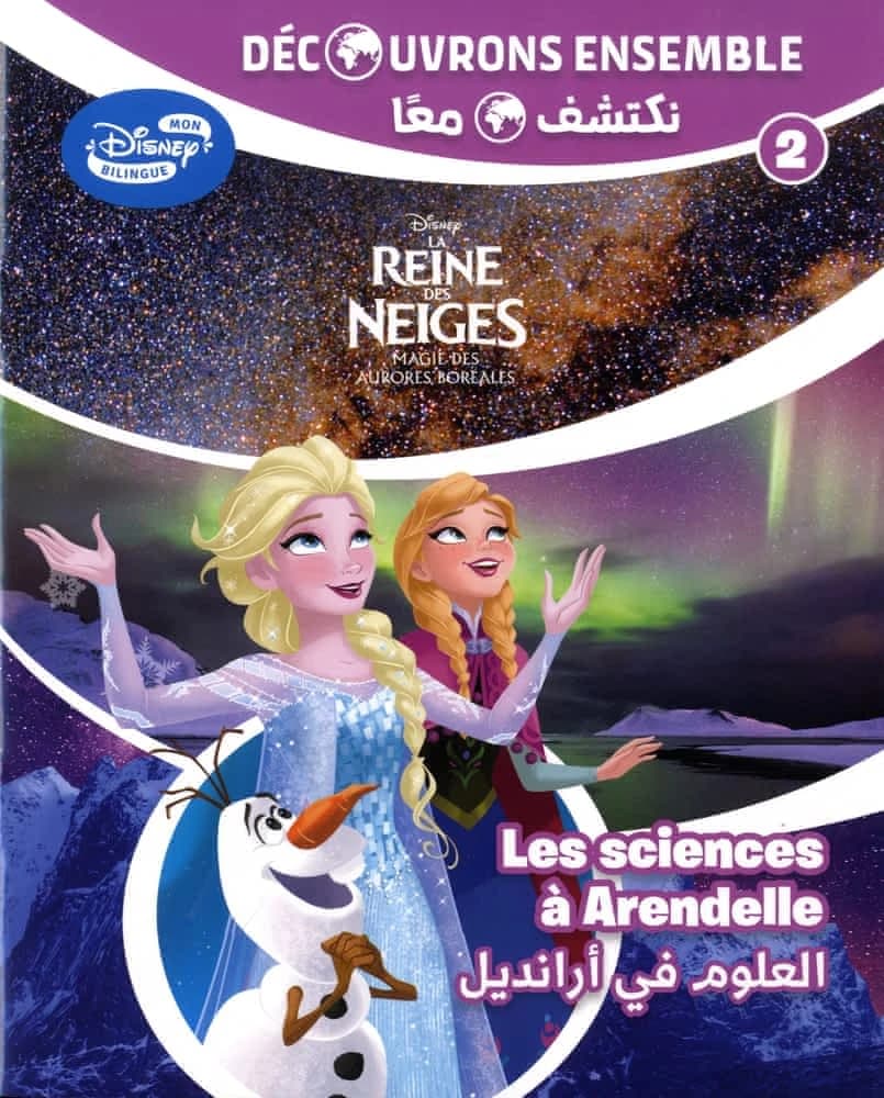 La Reine des Neiges : les sciences à Arendelle ; découvrons ensemble