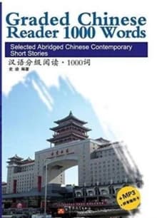 Graded Chinese Reader 1000 Words : Selected Abridged Chinese Contemporary Short Stories
