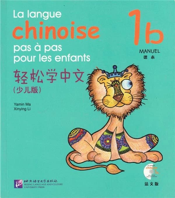 La langue chinoise pas à pas pour les enfants : Manuel 1b