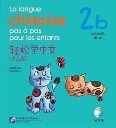La langue chinoise pas a pas pour les enfants manuel 2b +cd