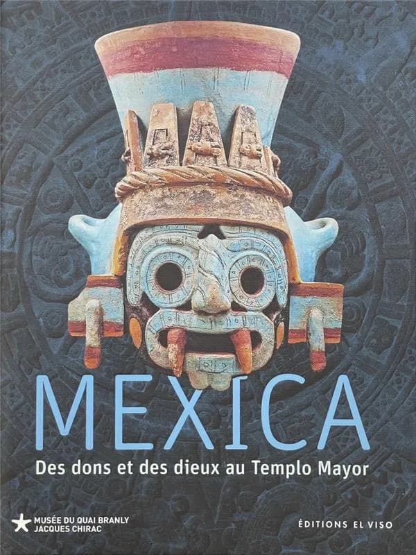 Mexica : des dons et des dieux au Templo Mayor : [exposition, Paris, Musée du quai Branly-Jacques Chirac, Galerie jardin, 3 avril-8 septembre 2024]