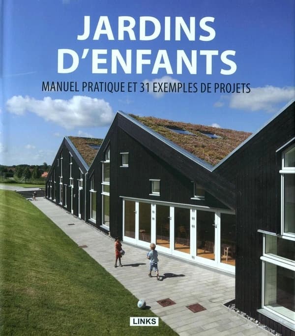 Jardins d'enfants : Manuel pratique et 31 exemples de projets