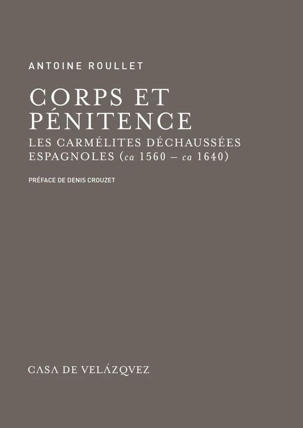 Corps et pénitence : les carmélites déchaussées espagnoles, ca 1560-ca 1640