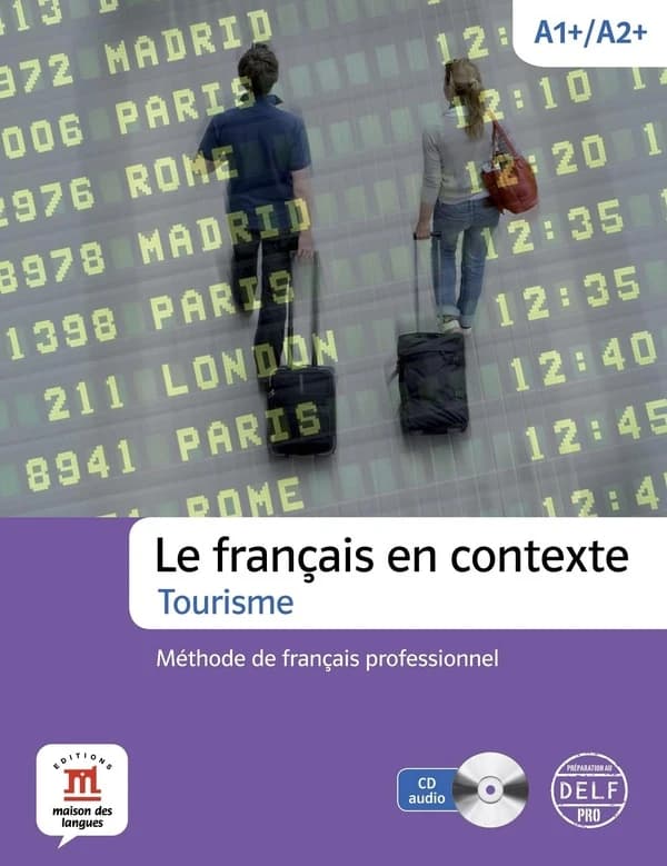 Le français en contexte : méthode de français professionnel : tourisme : A1+, A2+