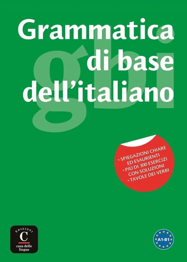 Grammatica di base dell'italiano : la prima grammatica cognitiva dell'italiano : [A1-B1]