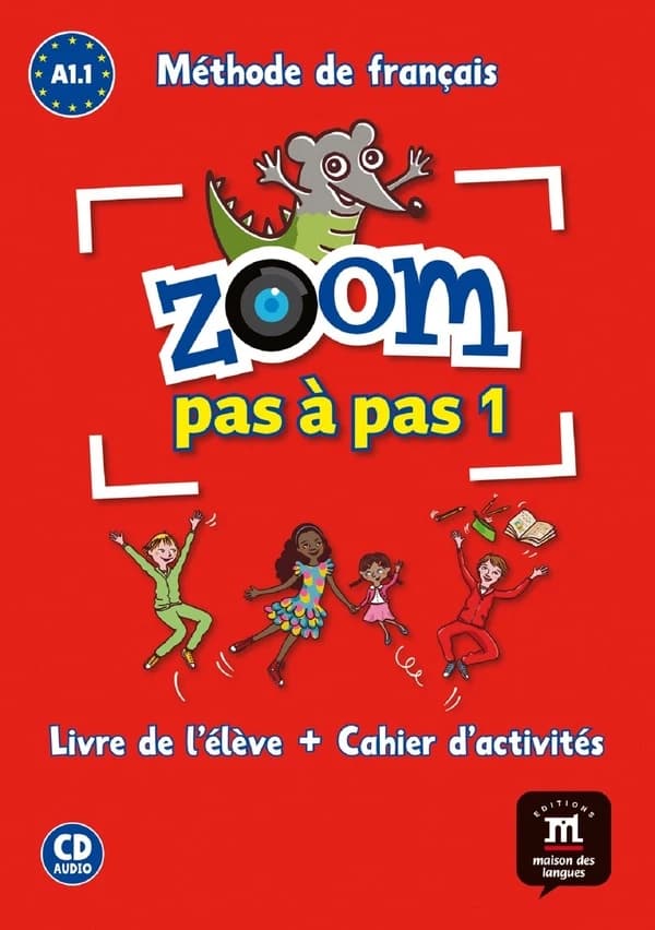 ZOOM PAS À PAS 1 : LIVRE DE L'ÉLÈVE + CAHIER D'ACTIVITÉS