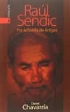Raúl Sendic : Por la huella de Artigas