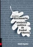 Nuevo diccionario histórico-político de Euskal Herria (Primera edición) Iñaki Egaña