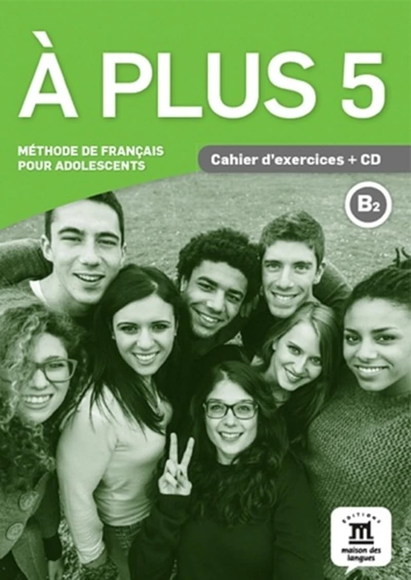 À plus. 5 : B2 : méthode de français pour adolescents