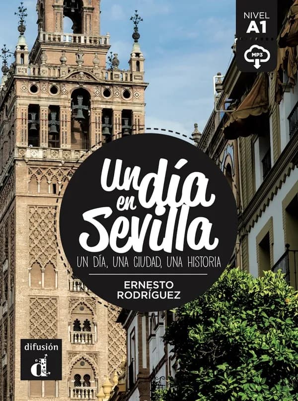 Un día en Sevilla : un día, una ciudad, una historia : [nivel A1]