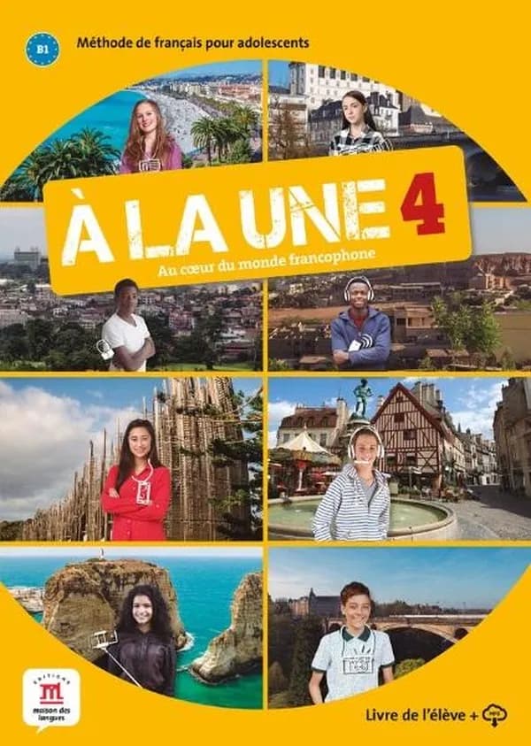 À la une : au coeur du monde francophone. 4 : B1