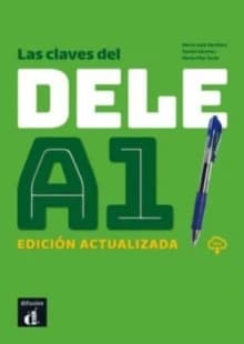 Las claves del DELE A1 : Edición Actualizada Versión 2020