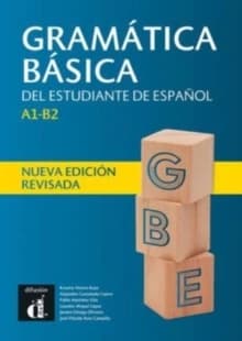 Gramática basica del estudiante de español : A1-B2 (Nueva ed. revisada) Rosario Alonso Raya, Alejandro Casta ñeda Castro, Pablo Martínez Gila... [et al.]