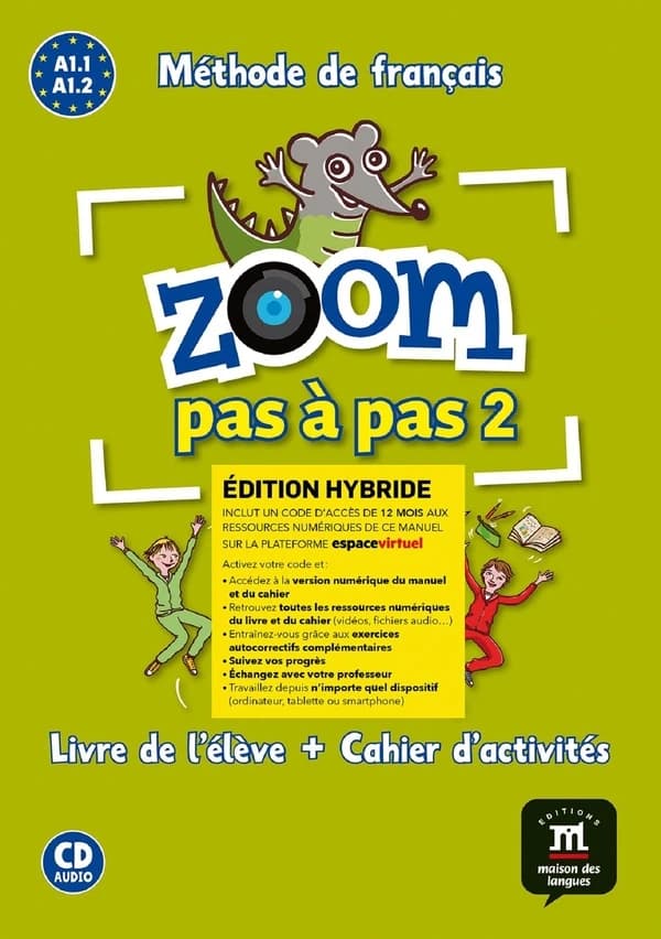 Zoom pas à pas 2 : FLE ; livre de l'élève + cahier d'activités ; A1.1>A1.2