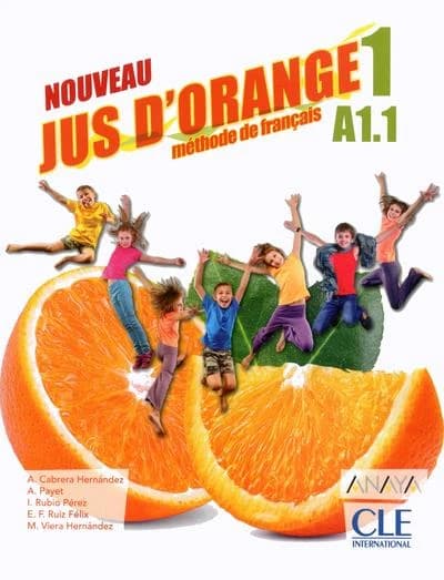Méthode jus d'orange Tome 1 : méthode de français ; FLE ; A1.1 (édition 2019)