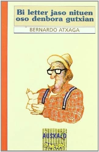 Bi letter jaso nituen oso denbora gutxian