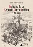 Noticias de la segunda guerra carlista y otros textos