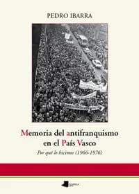 Memoria del antifranquismo en el pais vasco