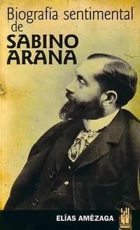 Biografía sentimental de Sabino Arana