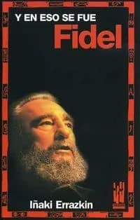 Y en eso se fue fidel