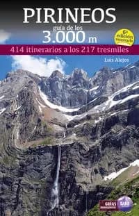 Pirineos : guía de los 3000 m : 414 itinerarios a los 217 tresmiles