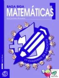 Matemáticas : Baga biga : Educación Primaria, primer ciclo, 1er curso : [Proyecto Txanela].. Cuaderno de ejercicios