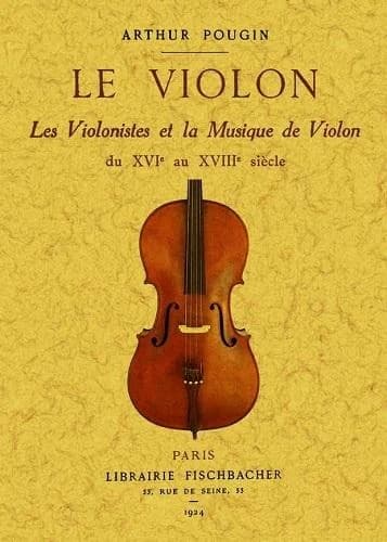 Le violon, les violinistes et la musique de violon du xvi au xviii siecle