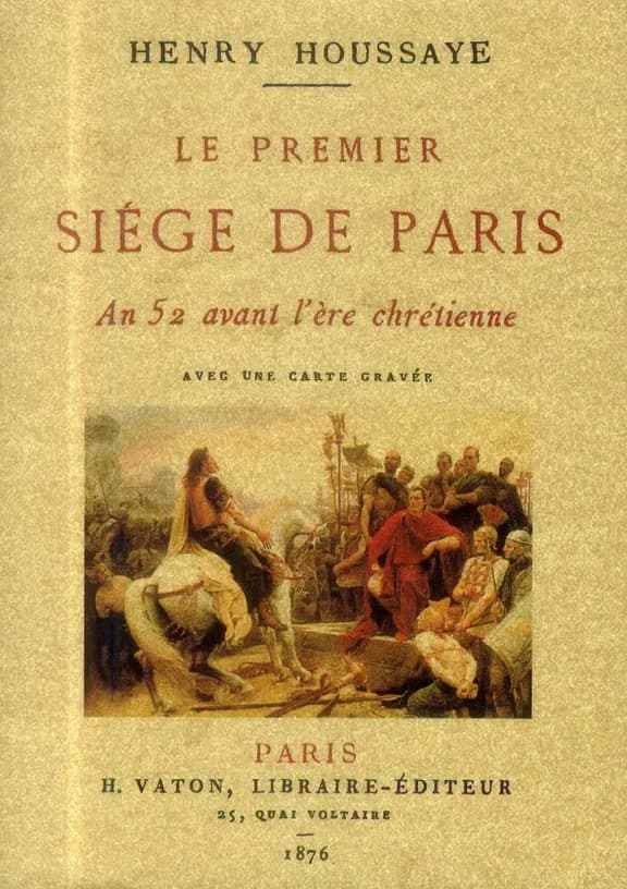 Le premier siege de paris : an 52 avant l'ere chretienne