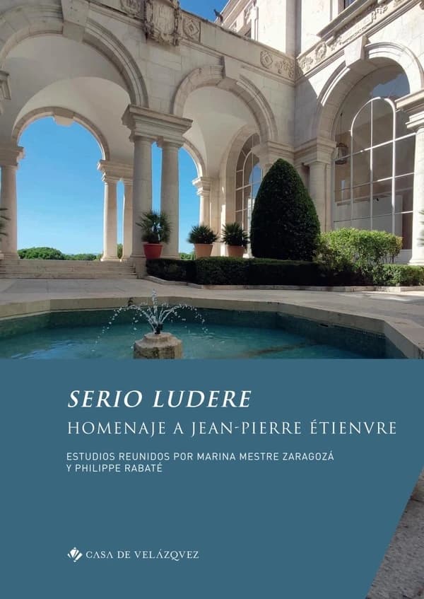Serio ludere : homenaje a Jean-Pierre Étienvre