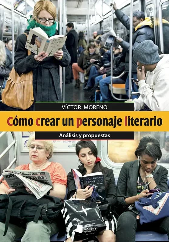 Cómo crear un personaje literario : análisis y propuestas