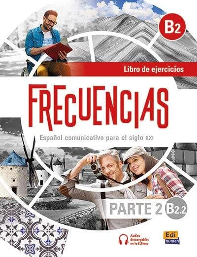 Frecuencias : Espagnol ; Libro de ejercicios ; B2.2