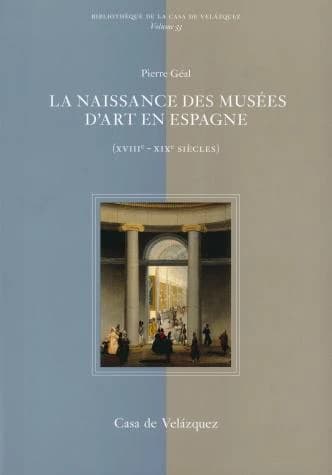 La naissance des musées d'art en Espagne (XVIIIe-XIXe siècles)