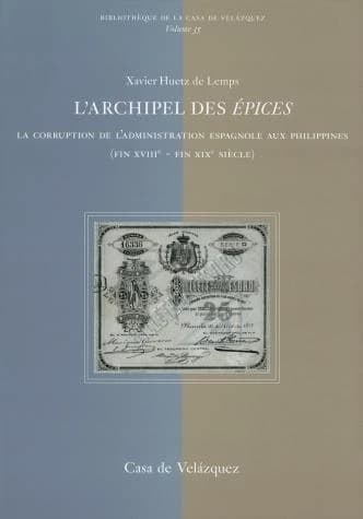 L'archipel des "épices" : la corruption de l'administration espagnole aux Philippines, fin XVIIIe-fin XIXe siècle