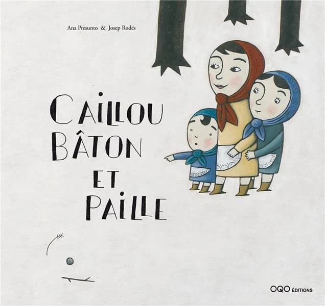 Caillou, bâton et paille : conte populaire russe