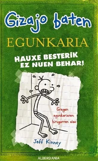 Hauxe besterik ez nuen behar! : Gizajo baten egunkaria 3