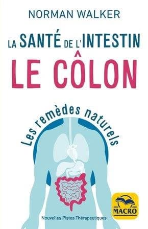 La santé de l'intestin. le colon ; notre santé dépend de la santé du colon (3e édition)