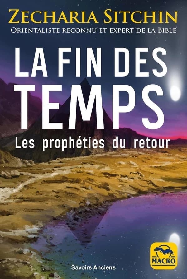La fin des temps ; les prophéties du retour (3e édition)
